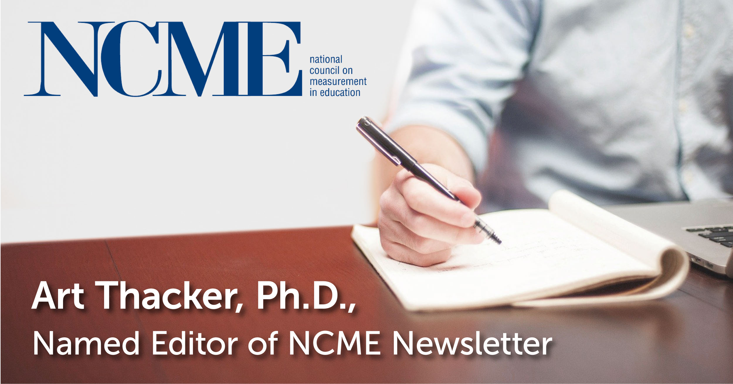 Art Thacker, Ph.D., Named Editor of NCME Newsletter